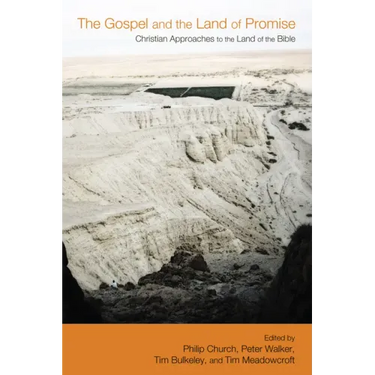 The Gospel and the Land of Promise: Christian Approaches to the Land of the Bible