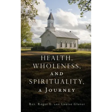 Health, Wholeness, and Spirituality, a Journey