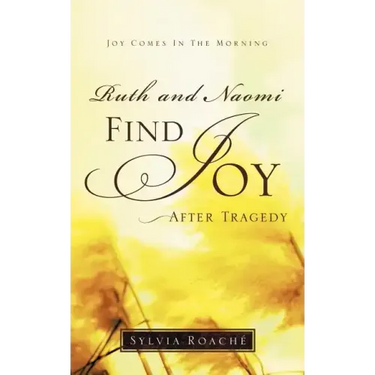 Ruth and Naomi Find Joy After Tragedy