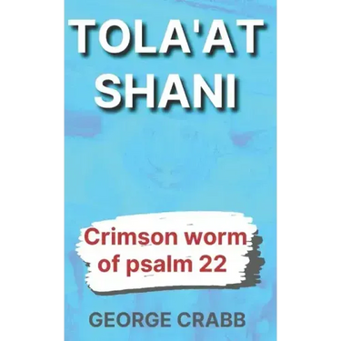 Tola'at Shani: The Crimson Worm of Psalm 22