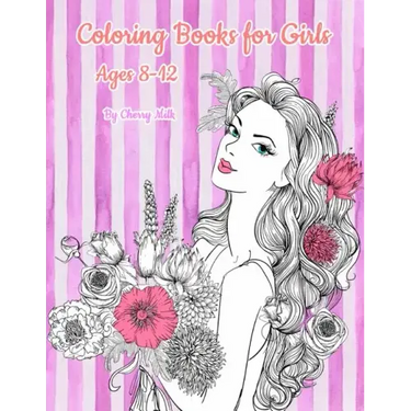Coloring Books for Girls Ages 8-12: Pretty Elegant Girl Flower Coloring Book For Relaxation, Fun, and Stress Relief