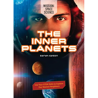 The Inner Planets: Use Your Stem Skills to Explore Our Nearest Neighbors