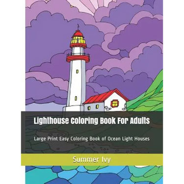 Lighthouse Coloring Book For Adults: Large Print Easy Coloring Book of Ocean Light Houses