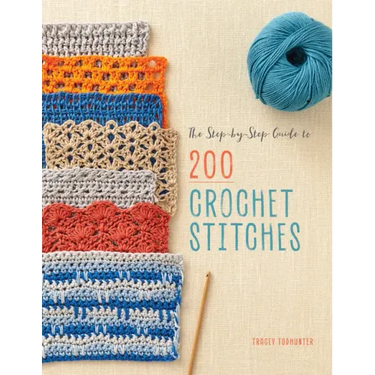 The Step-By-Step Guide to 200 Crochet Stitches