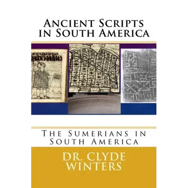 Ancient Scripts in South America: The Sumerians in South America