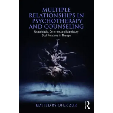 Multiple Relationships in Psychotherapy and Counseling: Unavoidable, Common, and Mandatory Dual Relations in Therapy