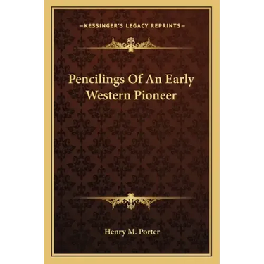 Pencilings of an Early Western Pioneer