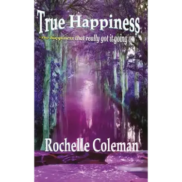 True Happiness "the happiness that really got it going on."