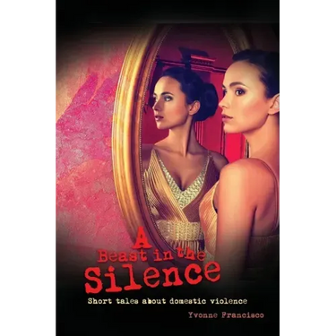 A Beast in the Silence: Short tales about domestic violence