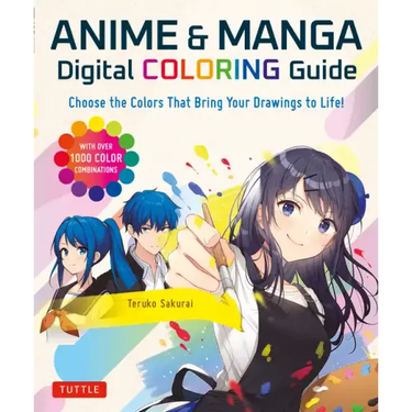 Anime & Manga Digital Coloring Guide: Choose the Colors That Bring Your Drawings to Life! (with Over 1000 Color Combinations)