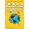 2222 Interesting, Wacky & Crazy Facts - The Knowledge Encyclopedia To Win Trivia