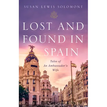 Lost and Found in Spain: Tales of an Ambassador's Wife