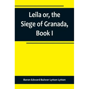 Leila or, the Siege of Granada, Book I