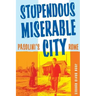 Stupendous, Miserable City: Pasolini's Rome