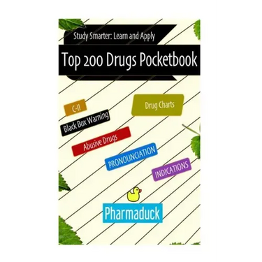 Pharmaduck: Top 200 Drugs Pocketbook: Study Smarter Learn and Apply