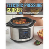 Electric Pressure Cooker Cookbook: 300 Fast And Foolproof Recipes For Every Brand Of Electric Pressure Cooker