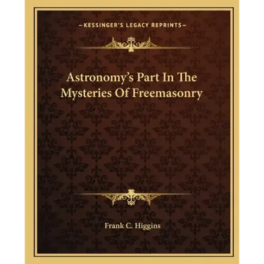 Astronomy's Part in the Mysteries of Freemasonry