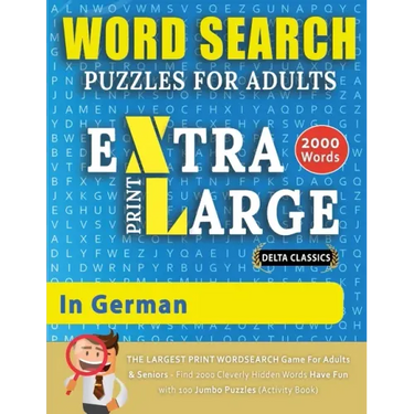 WORD SEARCH PUZZLES EXTRA LARGE PRINT FOR ADULTS IN GERMAN - Delta Classics - The LARGEST PRINT WordSearch Game for Adults And Seniors - Find 2000 Cle