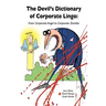 Devil's Dictionary of Corporate Lingo: From Corporate Angel to Corporate Zombie