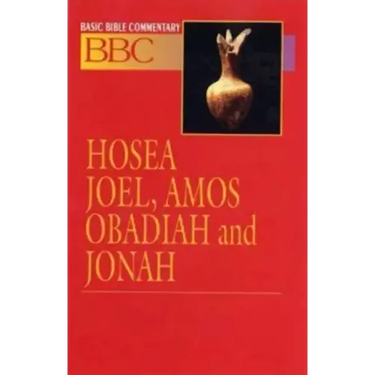 Basic Bible Commentary Hosea, Joel, Amos, Obadiah and Jonah