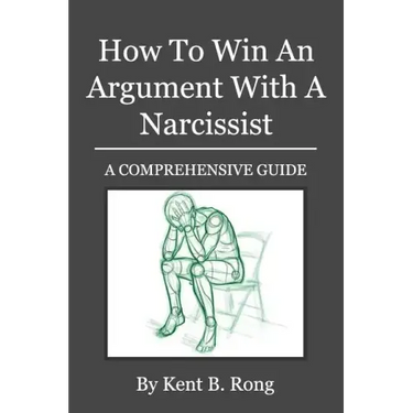 How To Win An Argument With A Narcissist: A Comprehensive Guide