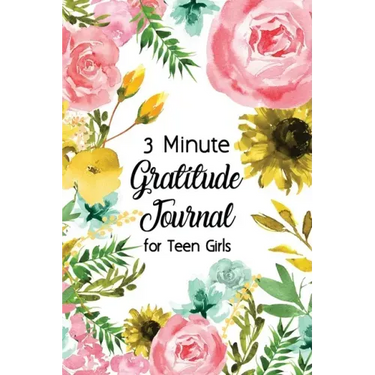 3 Minute Gratitude Journal for Teen Girls: Journal Prompt for Teens to Practice Gratitude and Mindfulness with Floral Cover Design, Fun Libs