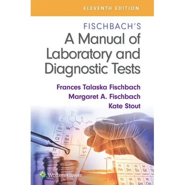 Fischbach's a Manual of Laboratory and Diagnostic Tests