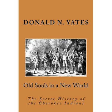 Old Souls in a New World: The Secret History of the Cherokee Indians
