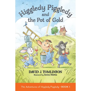 Higgledy Piggledy and the Pot of Gold: The Adventures of Higgledy Piggledy Book 1 Volume 1