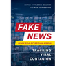 Fake News in an Era of Social Media: Tracking Viral Contagion
