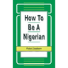 How to be a Nigerian