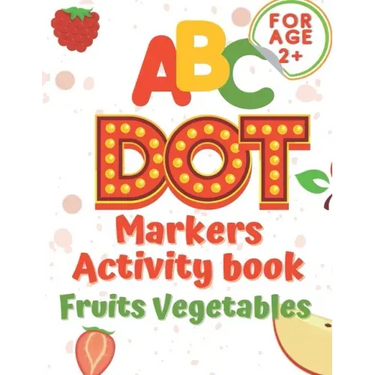 ABC dot markers activity book fruit and vegetables: Dot markers activities Do a Dot Markers Fruits and Vegetables, trace letters alphabet, ... toddler