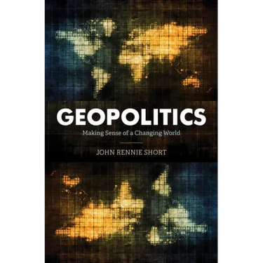 Geopolitics: Making Sense of a Changing World