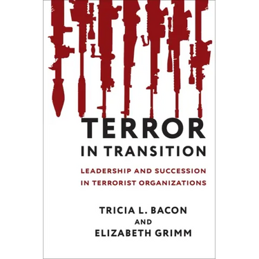 Terror in Transition: Leadership and Succession in Terrorist Organizations