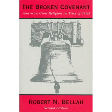 The Broken Covenant: American Civil Religion in Time of Trial