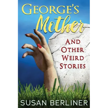 George's Mother and Other Weird Stories