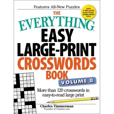 The Everything Easy Large-Print Crosswords Book, Volume 8: More Than 120 Crosswords in Easy-To-Read Large Print