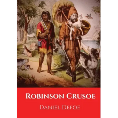 Robinson Crusoe: A novel by Daniel Defoe published in 1719