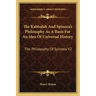 The Kabbalah And Spinoza's Philosophy As A Basis For An Idea Of Universal History: The Philosophy Of Spinoza V2
