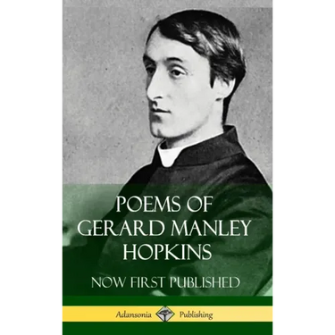 Poems of Gerard Manley Hopkins - Now First Published (Classic Works of Poetry in Hardcover)