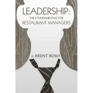 Leadership: The 5 Fundamentals for Restaurant Managers