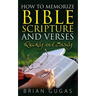 How to Memorize Bible Scriptures and Verses: Quickly and Easily