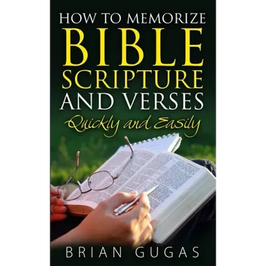 How to Memorize Bible Scriptures and Verses: Quickly and Easily