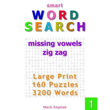Smart Word Search: Missing Vowels, Zig Zag, Large Print, 160 Puzzles, 3200 Words, Volume 1