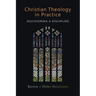 Christian Theology in Practice: Discovering a Discipline