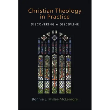 Christian Theology in Practice: Discovering a Discipline