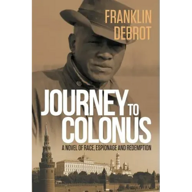 Journey to Colonus: A Novel of Race, Espionage and Redemption