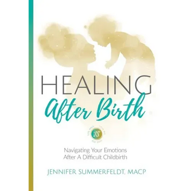 Healing After Birth: Navigating Your Emotions After A Difficult Birth