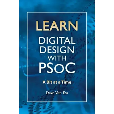 Learn Digital Design with PSoC, a bit at a time