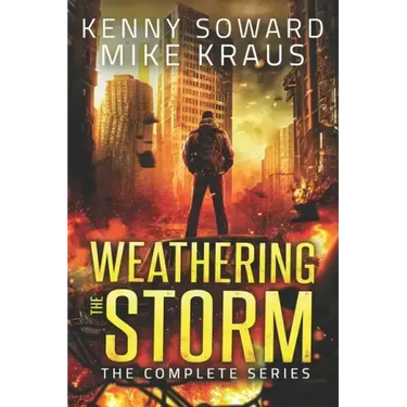 Weathering the Storm: The Complete Series: (A Thrilling Epic Post-Apocalyptic Survival Series)